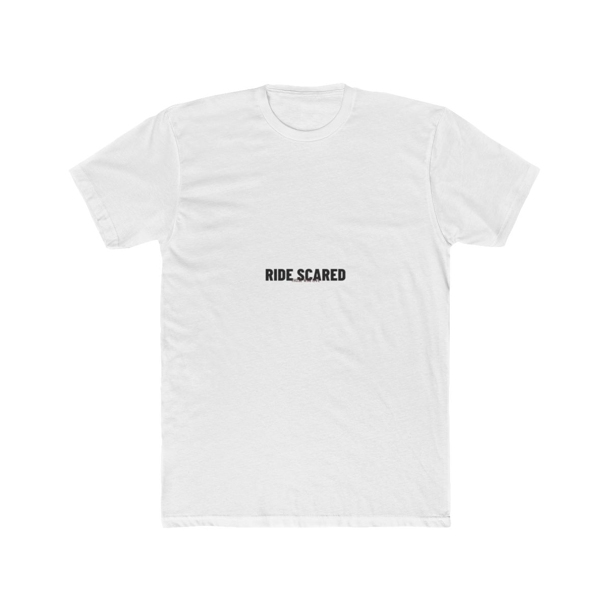RIDE SCARED Tee