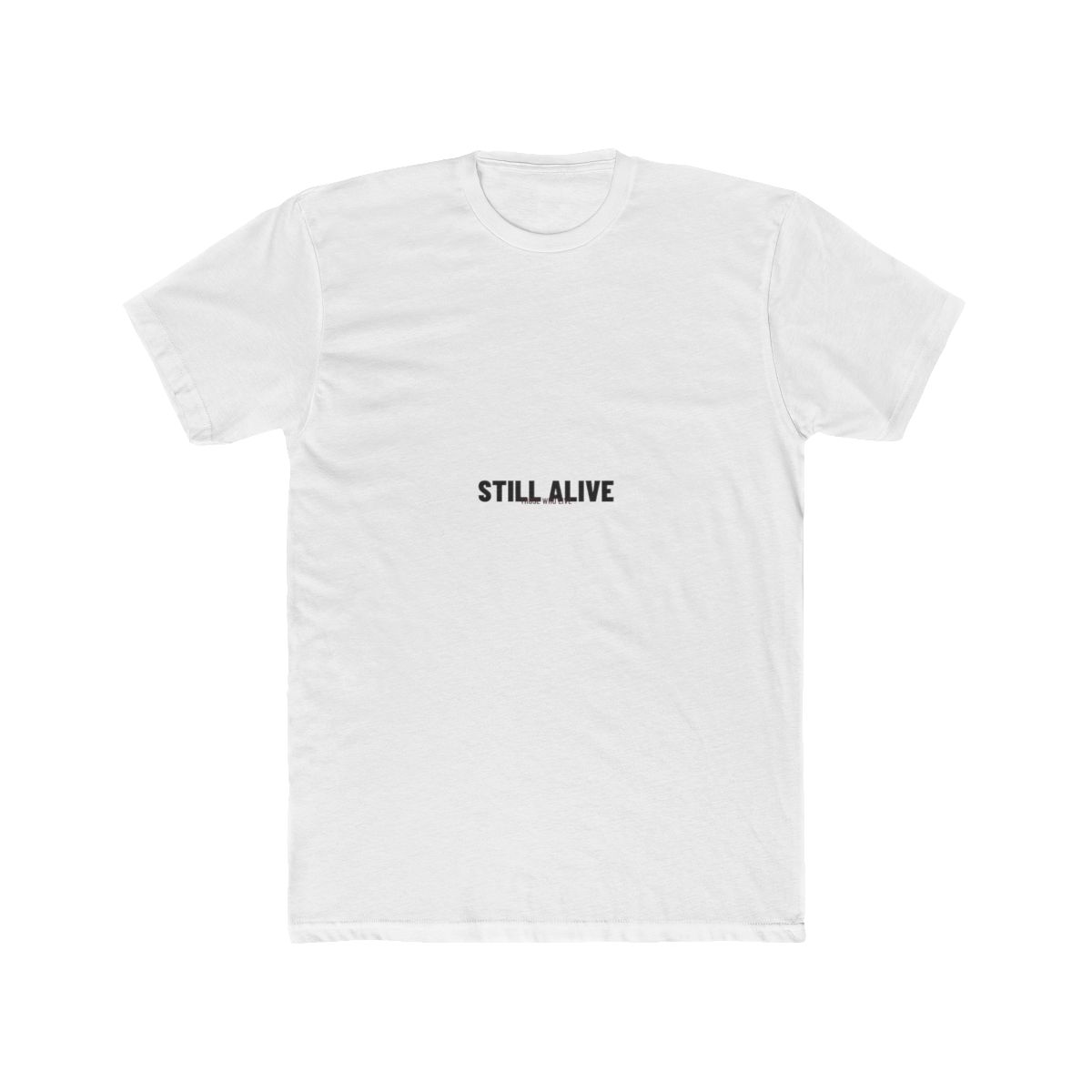 STILL ALIVE Tee